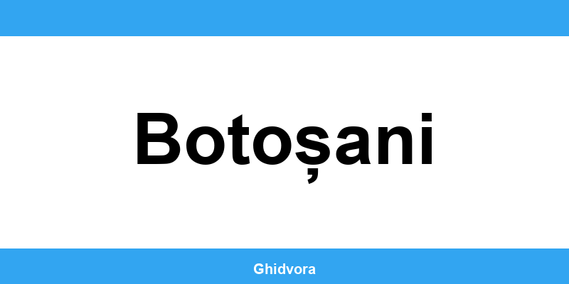 Contact DRPCIV Botoșani, programări online și orar de funcționare
